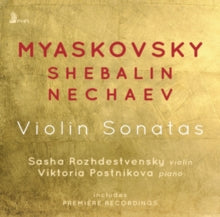 Sasha Rozhdestvensky & Viktoria Postnikova: Myaskovsky. Shebalin. Nechaev: Violin Sonatas - CD