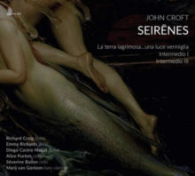 Severine Ballon / Richard Craig / Marij Van Gorkom / Emma Richards & Alice Purton: John Croft: Seirenes - CD
