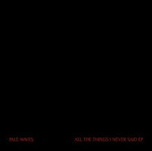 Pale Waves: All The Things I Never Said - Vinyl