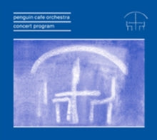 Penguin Cafe Orchestra: Concert Program - CD