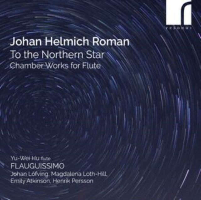Flauguissimo / Yu-wei Hu / Johan Lofving / Magdalena Loth-hill / Emily Atkinson / Henrik Persson: Johan Helmich Roman: To The Northern Star - Chamber Works For Flute - CD