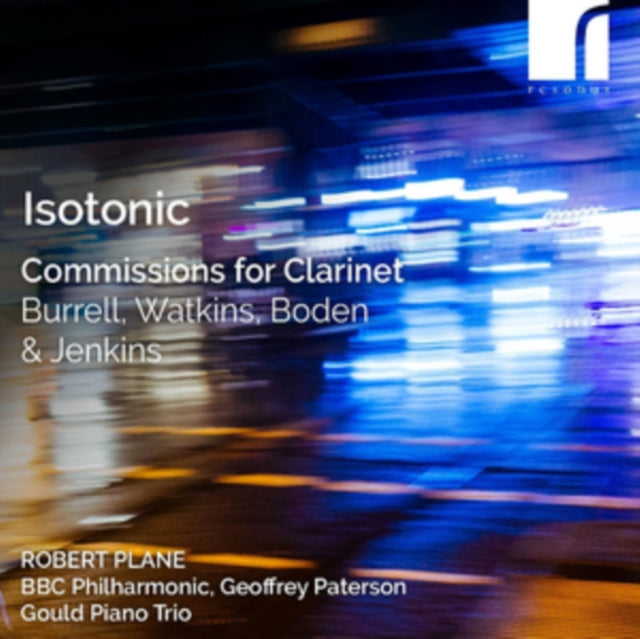Robert Plane / Gould Piano Trio / Bbc Philharmonic / Geoffrey Paterson: Isotonic: Commissions For Clarinet By Burrell / Watkins / Boden & Jenkins - CD