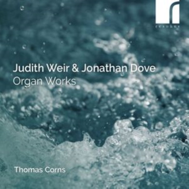 Thomas Corns (organ): Judith Weir & Jonathan Dove: Organ Works - CD