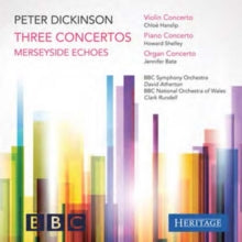 Bbc Orchestras / Hanslip / Shelley / Bate: Peter Dickinson: Three Concertos & Merseyside Echoes - CD