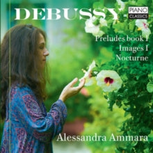 Alessandra Ammara: Debussy Images Book I Preludes Book 1 - CD