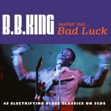 B.B. King: Nothin But Bad Luck - CD