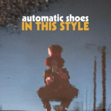 Automatic Shoes: In This Style - Vinyl