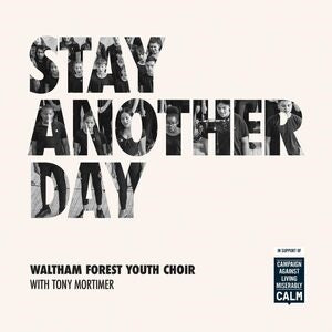 Waltham Forest Youth Choir with Tony Mortimer: Stay Another Day - CD