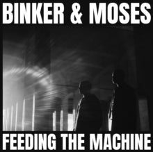 Binker and Moses: Feeding The Machine - CD