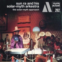 Sun Ra and His Solar-Myth Arkestra: The Solar-Myth Approach - CD