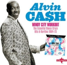 Alvin Cash: Windy City Workout The Essential Dance Craze Hits & Rarities 1964-73 - CD