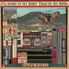 Ralph White: Its More In My Body Than In My Mind - CD