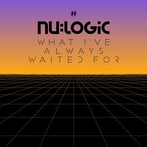 Nu:Logic: What Ive Always Waited For (Special Edition) - Vinyl