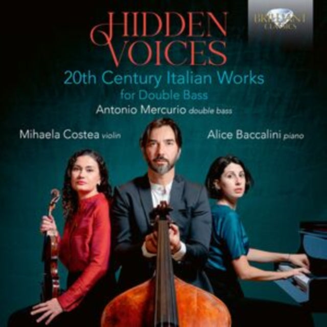 Antonio Mercurio / Mihaela Costea / Alice Baccalini: Hidden Voices: 20th Century Italian Works For Double Bass - CD