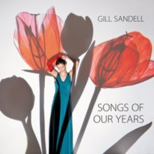 Gill Sandell: Songs Of Our Years - CD