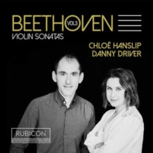 Chloe Hanslip / Danny Driver: Beetoven. Violin Sonatas Vol. 3 - CD