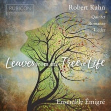Ensemble Emigres: Robert Kahn: Leaves From The Tree Of Life - CD