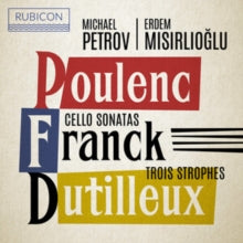 Michael Petrov / Erdem Misirlioglu: Poulenc. Franck: Cello Sonatas / Dutilleux: Trois Strophes - CD