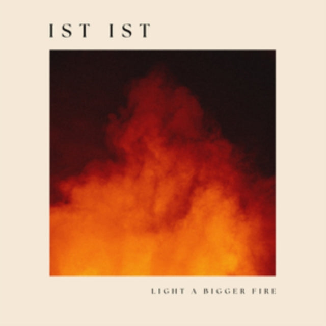 Ist Ist: Light A Bigger Fire - CD