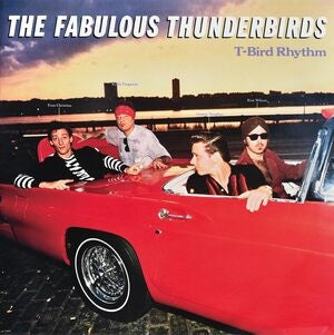 The Fabulous Thunderbirds: T-Bird Rhythm - Vinyl