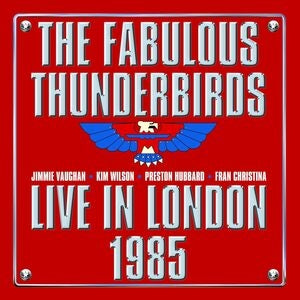 The Fabulous Thunderbirds: Live In London 1985 - Vinyl