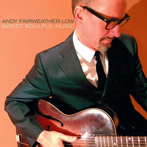 Andy Fairweather Low: Sweet Soulful Music - Vinyl
