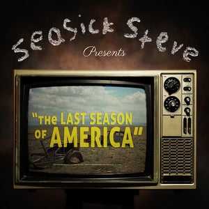 Seasick Steve: The Last Season Of America - CD