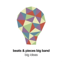 Beats & Pieces Big Band: Big Ideas - CD