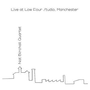 Nat Birchall Quartet: Live At Low Four Studio. Manchester - Vinyl