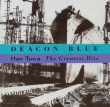 Deacon Blue: Our Town - Greatest Hits - CD