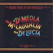 Al Di Meola/John McLaughlin/Paco De Lucia: Friday Night In San Francisco - Live - CD