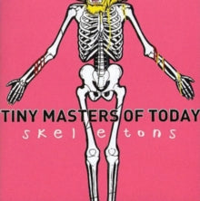 Tiny Masters of Today: Skeletons - CD