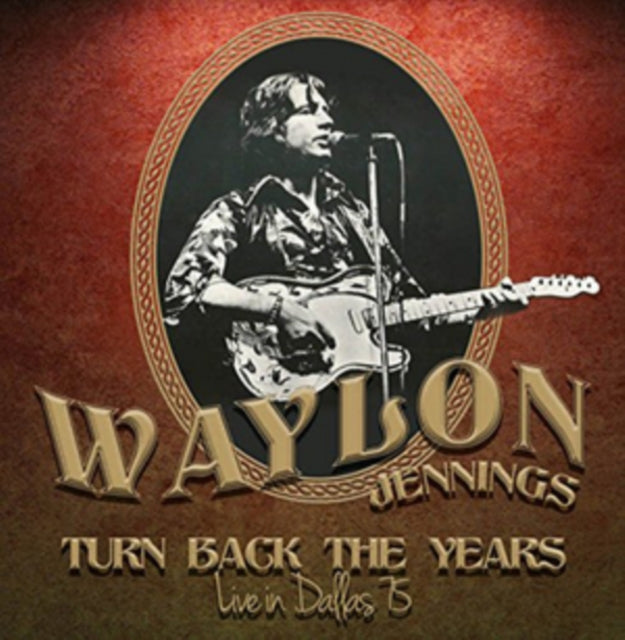 Waylon Jennings: Turn Back The Years - Live In Dallas 75 - CD