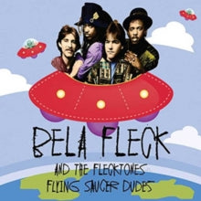 Bela Fleck And The Flecktones: Flying Saucer Dudes - CD
