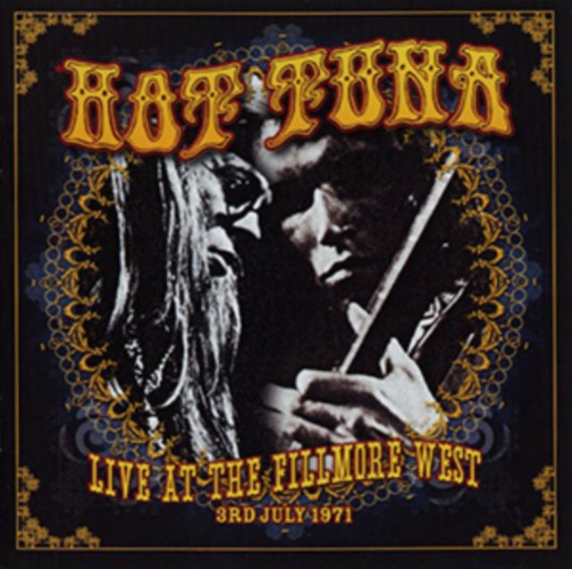 Hot Tuna: Live At Fillmore West 3rd July 1971 - CD