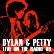 Bob Dylan and Tom Petty: Live On The Radio 86 - CD