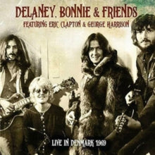 Delaney, Bonnie and Friends: Live In Denmark 1969 (Feat. Eric Clapton And George Harrison) - CD