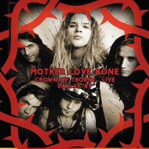 Mother Love Bone: Crown Of Thorns... Live Dallas 89 (Picture Disc) (Picture Disc) - Vinyl