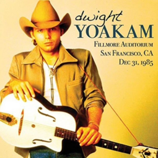 Dwight Yoakam: Fillmore Auditorium. San Francisco. Ca Dec 31. 1985 - CD