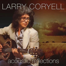 Larry Coryell: Acoustic Reflections - CD