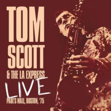 Tom Scott and the L.A. Express: Live - Pauls Mall. Boston. 75 - CD
