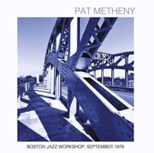 Pat Metheny: Boston Jazz Workshop. September 1976 - CD