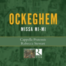 Capella Pratensis / Rebecca Stewart: Ockeghem: Missa Mi-Mi - CD