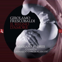 Clematis / Leonardo Garcia Alarcon / Mariana Flores: Frescobaldi: Il Regno DAmore - CD