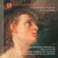 Giuseppina Bridelli / Millenium / Choeur De Chambre De Namur / Leonardo Garca Alarcon: Alessandro Scarlatti: Passio Secundum Johannem - CD