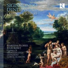 Mariana Flores / Julie Roset / Cappella Mediterranea / Leonardo Garcia Alarcon: Sigismondo DIndia: Lamenti & Sospiri - CD
