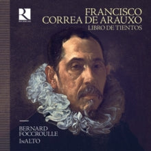 Bernard Foccroulle / Inalto / Lambert Colson: De Arauxo: Libro De Tientos - CD