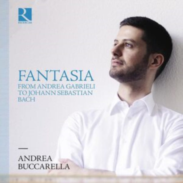 Andrea Buccarella: Fantasia From Andrea Gabrieli To Johann Sebastian Bach - CD
