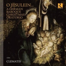 Clematis: O Jesulein... A German Baroque Christmas Oratorio - CD
