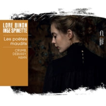 Lore Binon / Inge Spinette: Crumb / Hahn / Debussy: Les Poetes Maudits - CD